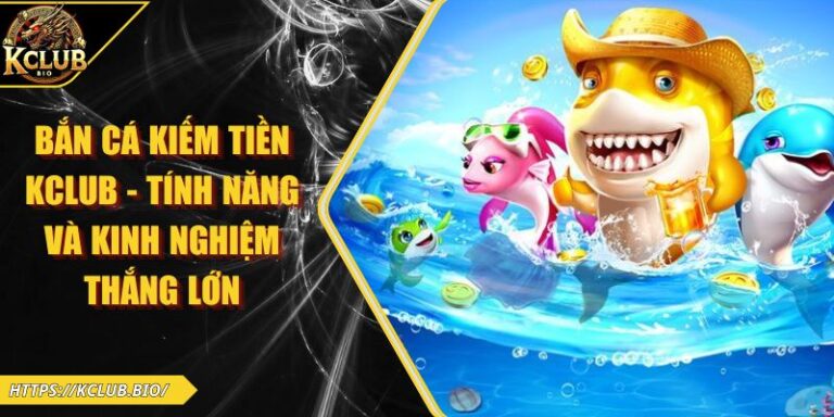 Bắn Cá Kiếm Tiền