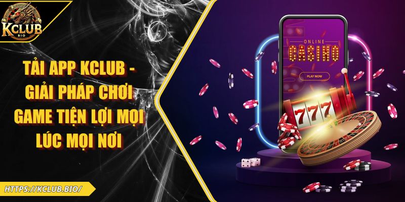 Tải app KCLUB