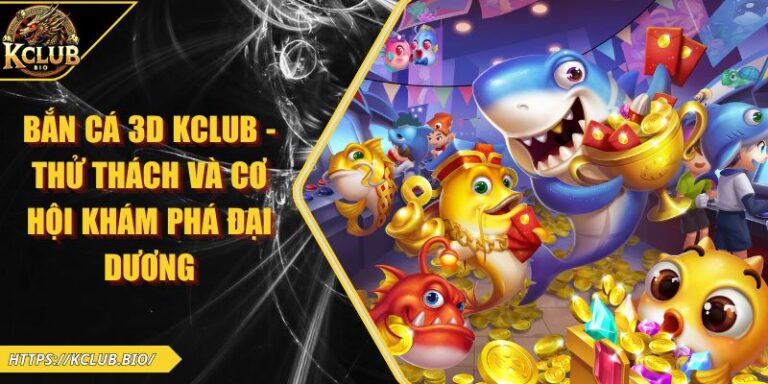 Bắn cá 3D KCLUB