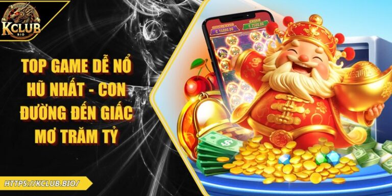 Top game dễ nổ hũ nhất